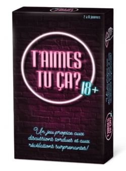 JEU T'AIMES-TU ÇA? 18 ANS +